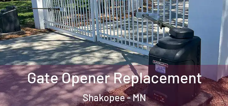 Gate Opener Replacement Shakopee - MN