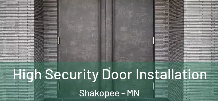 High Security Door Installation Shakopee - MN