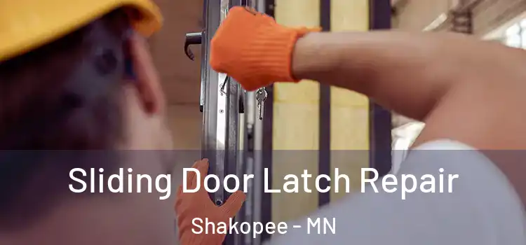 Sliding Door Latch Repair Shakopee - MN